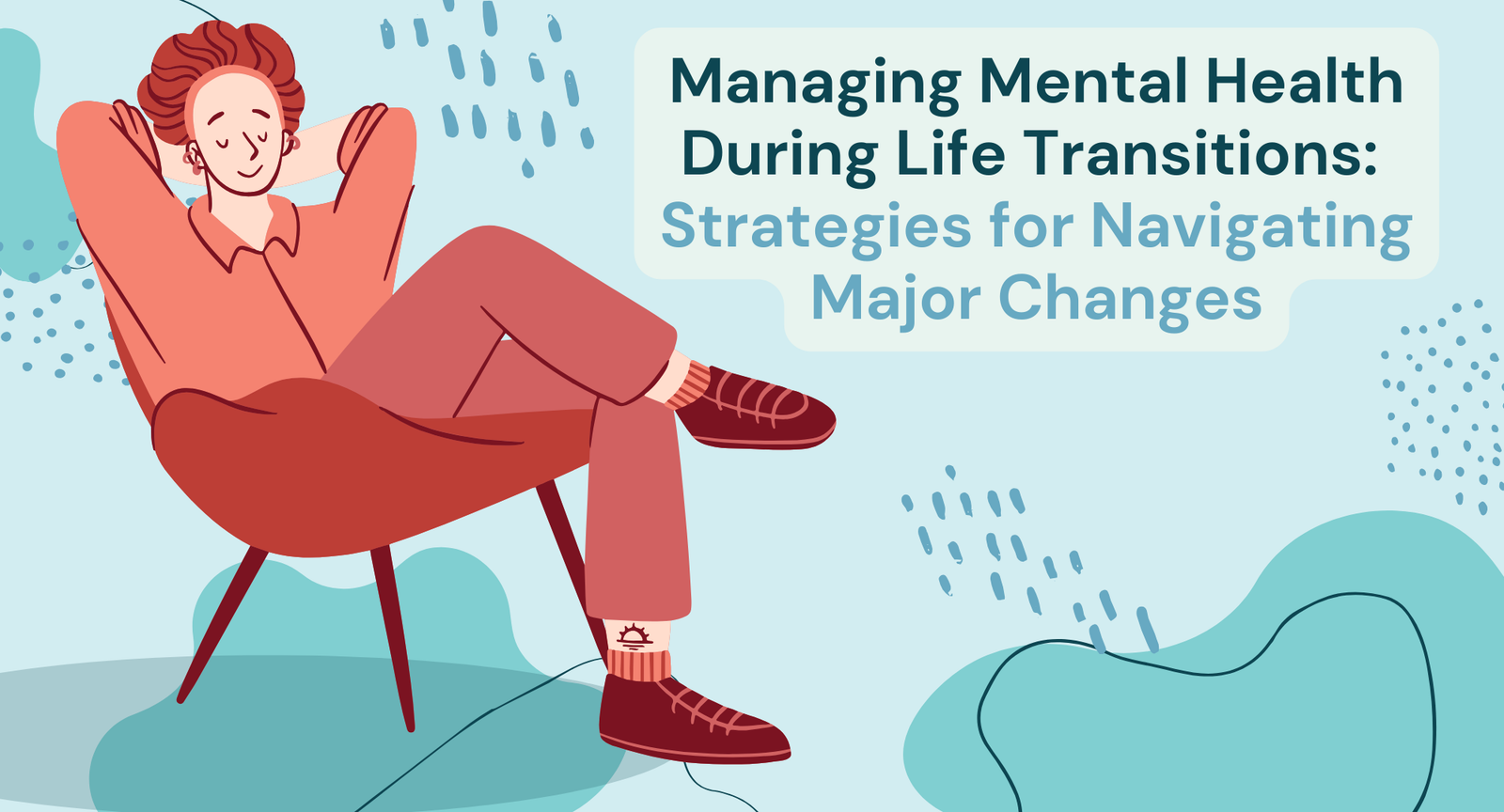 Managing Mental Health During Life Transitions: Strategies for Navigating Major Changes